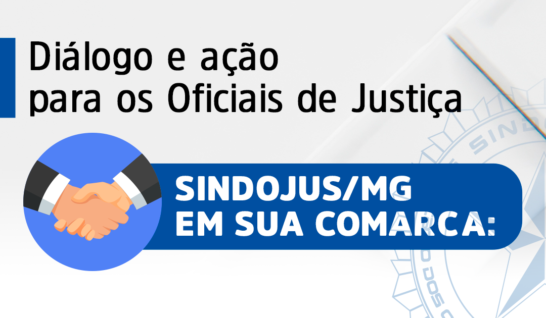 SINDOJUS VISITA COMARCAS:Objetivo é intensificar presença nas regiões mineiras