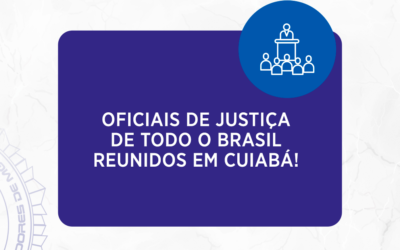 Oficiais de Justiça do Brasil se reúnem no V CONOJUS em Cuiabá/MT