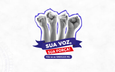 Sua voz, sua força: Filie-se ao SINDOJUS MG!